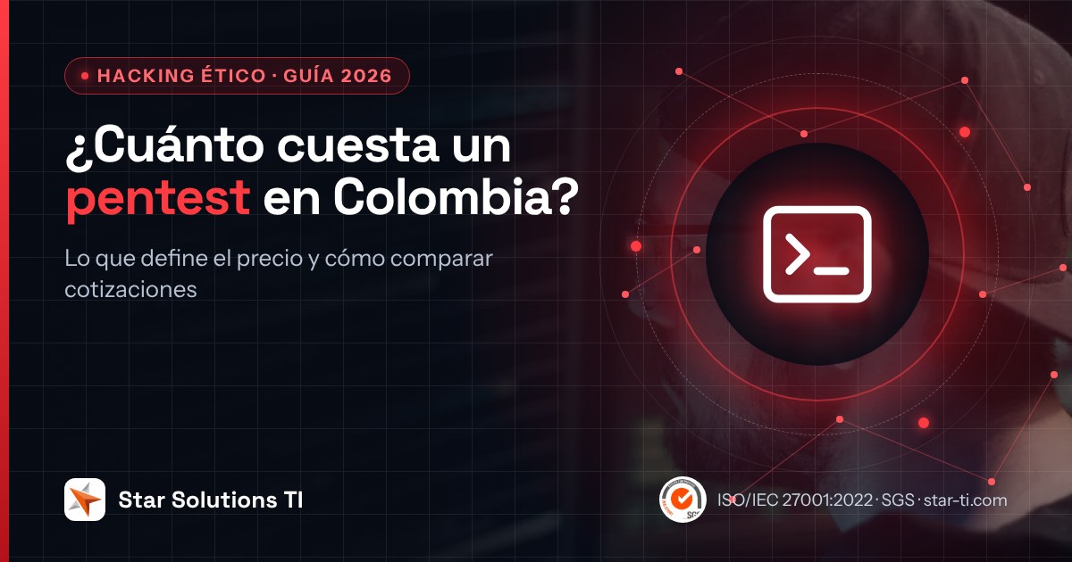 ¿Cuánto cuesta un pentest en Colombia? Lo que define el precio